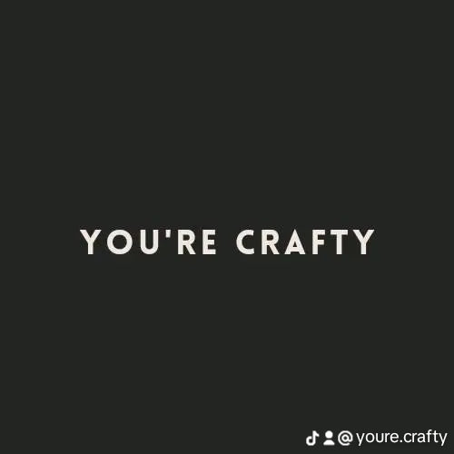 You're Crafty 